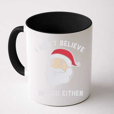 I Don't Believe In You Either Santa Claus Mug