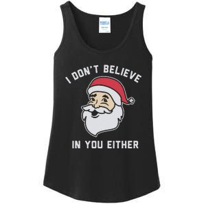 I Don't Believe In You Either Santa Claus Ladies Essential Tank