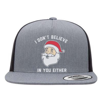 I Don't Believe In You Either Santa Claus Flat Bill Trucker Hat