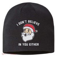I Don't Believe In You Either Santa Claus Sustainable Beanie