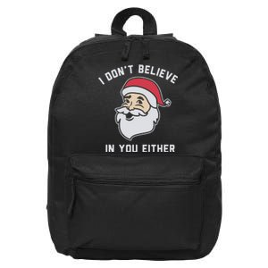 I Don't Believe In You Either Santa Claus 16 in Basic Backpack