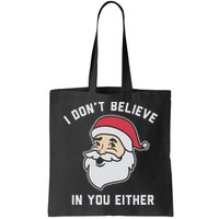 I Don't Believe In You Either Santa Claus Bag