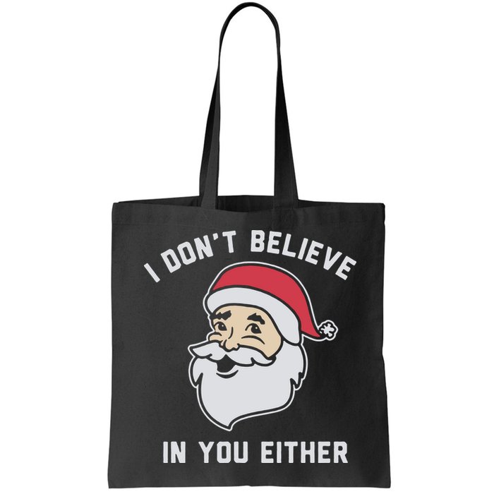I Don't Believe In You Either Santa Claus Bag