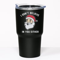 I Don't Believe In You Either Santa Claus Tumbler