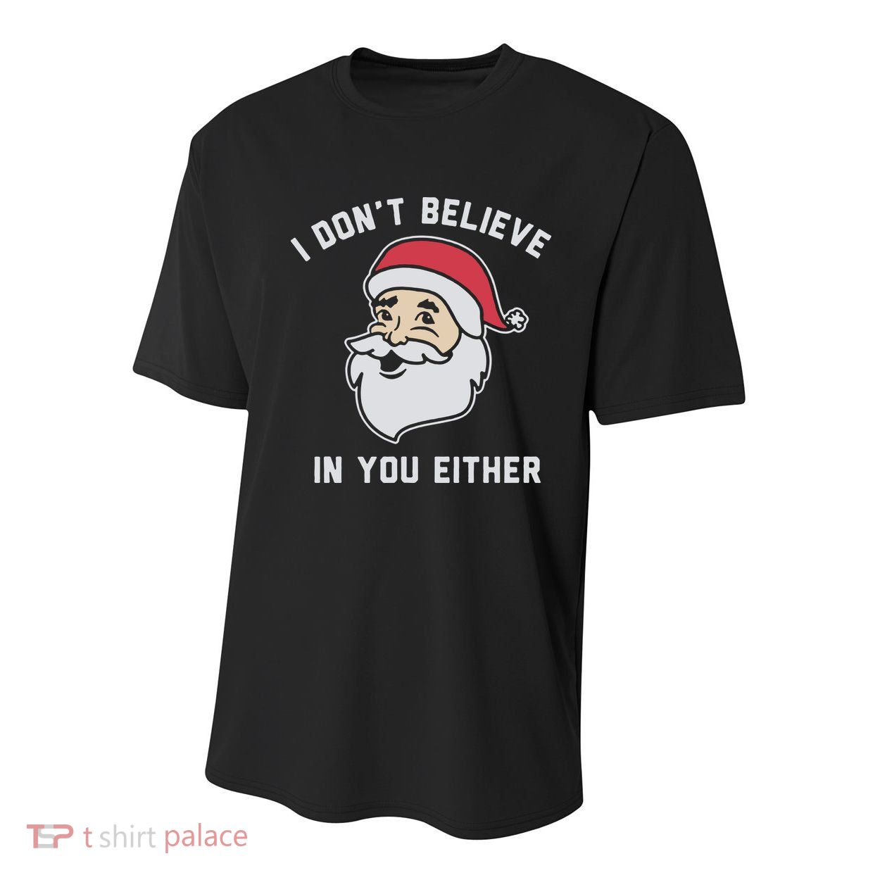 I Don't Believe In You Either Santa Claus Youth Performance Sprint T-Shirt
