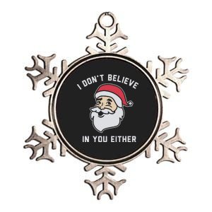 I Don't Believe In You Either Santa Claus Metallic Star Ornament