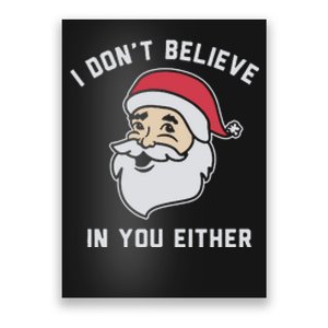 I Don't Believe In You Either Santa Claus Poster