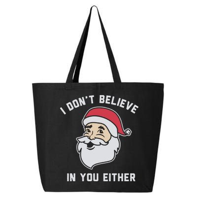 I Don't Believe In You Either Santa Claus 25L Jumbo Tote