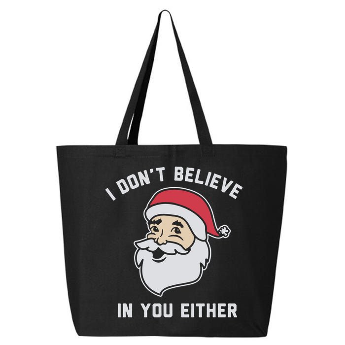 I Don't Believe In You Either Santa Claus 25L Jumbo Tote