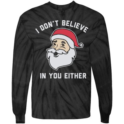 I Don't Believe In You Either Santa Claus Tie-Dye Long Sleeve Shirt