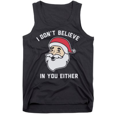 I Don't Believe In You Either Santa Claus Tank Top