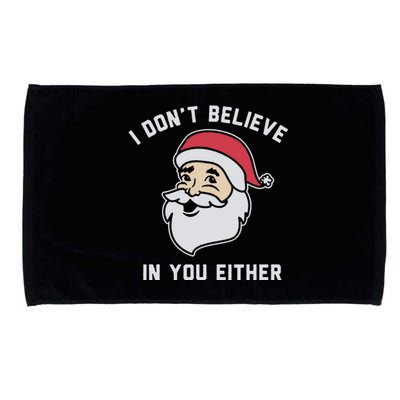 I Don't Believe In You Either Santa Claus Microfiber Hand Towel