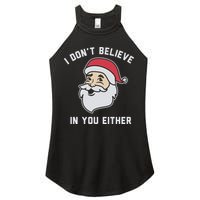 I Don't Believe In You Either Santa Claus Women's Perfect Tri Rocker Tank