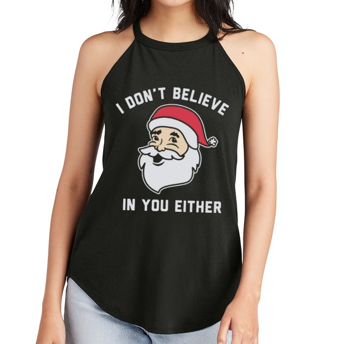 I Don't Believe In You Either Santa Claus Women's Perfect Tri Rocker Tank