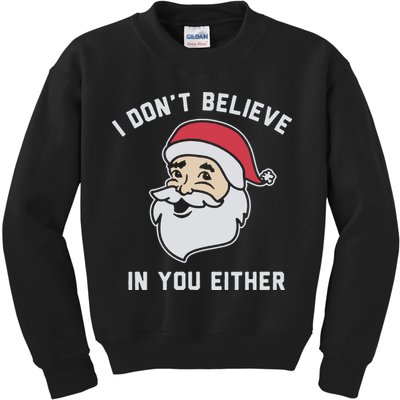 I Don't Believe In You Either Santa Claus Kids Sweatshirt
