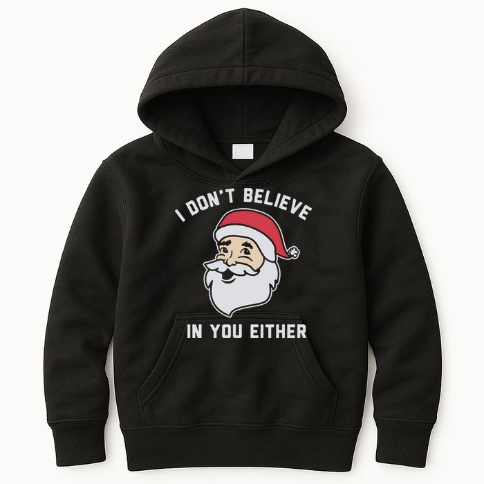I Don't Believe In You Either Santa Claus Kids Hoodie
