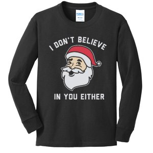 I Don't Believe In You Either Santa Claus Kids Long Sleeve Shirt