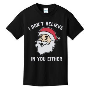 I Don't Believe In You Either Santa Claus Kids T-Shirt