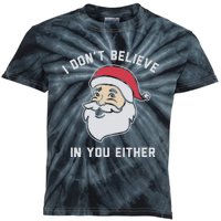 I Don't Believe In You Either Santa Claus Kids Tie-Dye T-Shirt