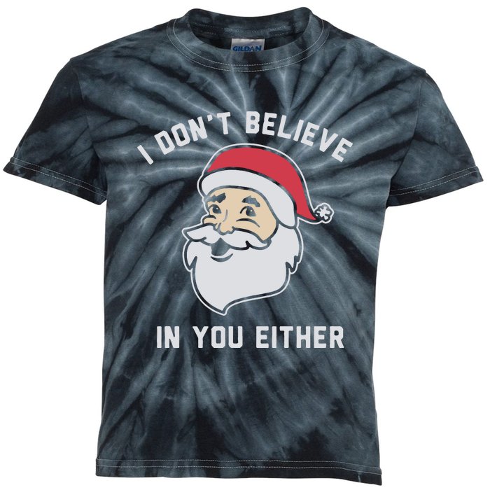 I Don't Believe In You Either Santa Claus Kids Tie-Dye T-Shirt