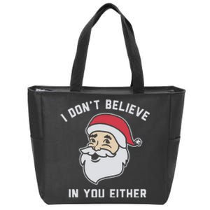 I Don't Believe In You Either Santa Claus Zip Tote Bag