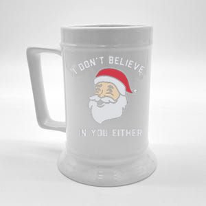 I Don't Believe In You Either Santa Claus Beer Stein