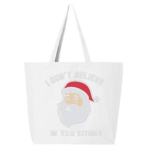 I Don't Believe In You Either Santa Claus 25L Jumbo Tote