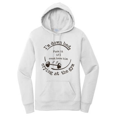 Im Down Bad Crying At The Gym Taylor Lyrics Ttpd Women's Pullover Hoodie