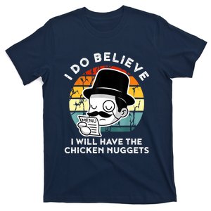 I Do Believe I Will Have The Chicken Nuggets Shirt Nugget T-Shirt