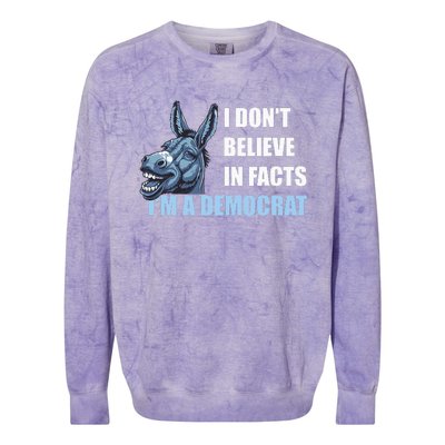 I DonT Believe In Facts IM A Democrat Colorblast Crewneck Sweatshirt