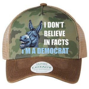 I DonT Believe In Facts IM A Democrat Legacy Tie Dye Trucker Hat