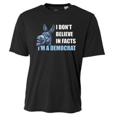 I DonT Believe In Facts IM A Democrat Cooling Performance Crew T-Shirt