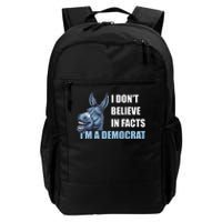 I DonT Believe In Facts IM A Democrat Daily Commute Backpack