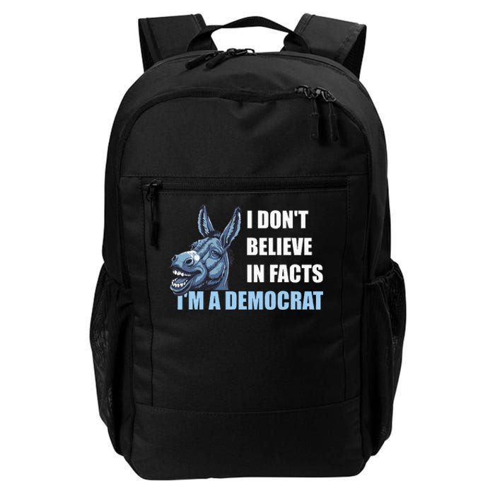 I DonT Believe In Facts IM A Democrat Daily Commute Backpack