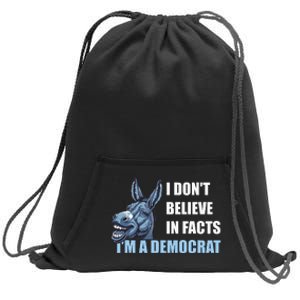 I DonT Believe In Facts IM A Democrat Sweatshirt Cinch Pack Bag