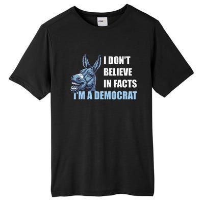 I DonT Believe In Facts IM A Democrat Tall Fusion ChromaSoft Performance T-Shirt