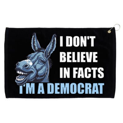 I DonT Believe In Facts IM A Democrat Grommeted Golf Towel