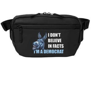 I DonT Believe In Facts IM A Democrat Crossbody Pack