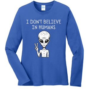 I Dont Believe In Humans Funny Alien UFO Lover Weird Ladies Long Sleeve Shirt