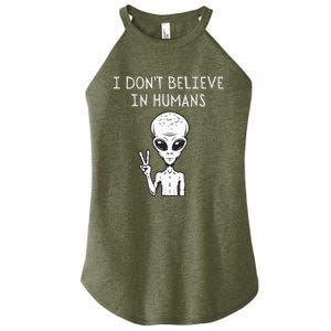 I Dont Believe In Humans Funny Alien UFO Lover Weird Women's Perfect Tri Rocker Tank