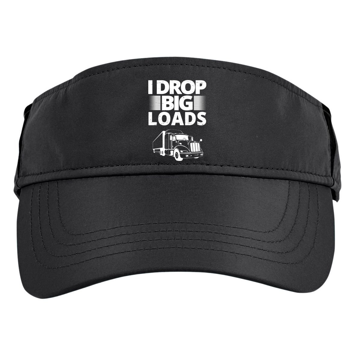 I Drop Big Loads Funny Truck Driver Gift Adult Drive Performance Visor