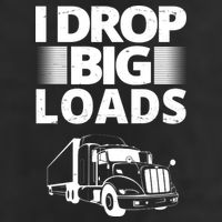 I Drop Big Loads Funny Truck Driver Gift Adult Drive Performance Visor