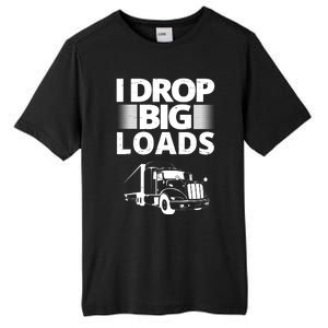 I Drop Big Loads Funny Truck Driver Gift Tall Fusion ChromaSoft Performance T-Shirt