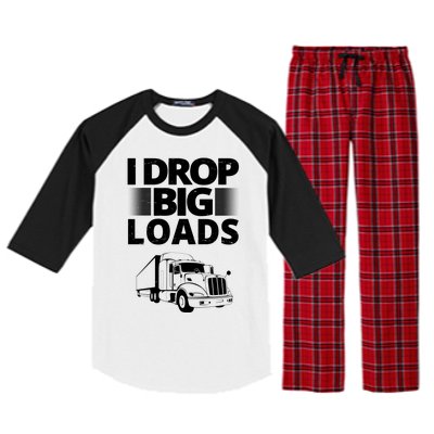 I Drop Big Loads Funny Truck Driver Gift Raglan Sleeve Pajama Set