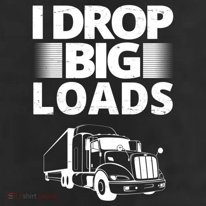 I Drop Big Loads Funny Truck Driver Gift Trucker Hat