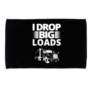 I Drop Big Loads Funny Truck Driver Gift Microfiber Hand Towel