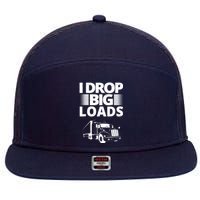 I Drop Big Loads Funny Truck Driver Gift 7 Panel Mesh Trucker Snapback Hat