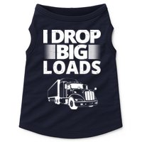 I Drop Big Loads Funny Truck Driver Gift Doggie Tank