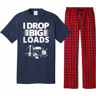 I Drop Big Loads Funny Truck Driver Gift Pajama Set