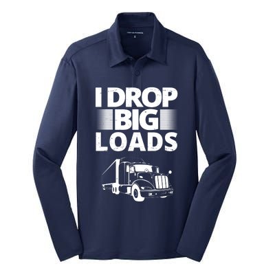 I Drop Big Loads Funny Truck Driver Gift Silk Touch Performance Long Sleeve Polo